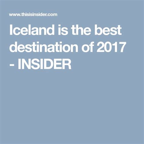 Iceland Is The Best Destination Of 2017 Insider