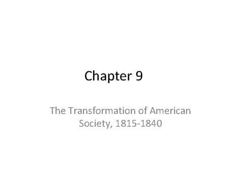 Chapter 9 The Transformation Of American Society 1815