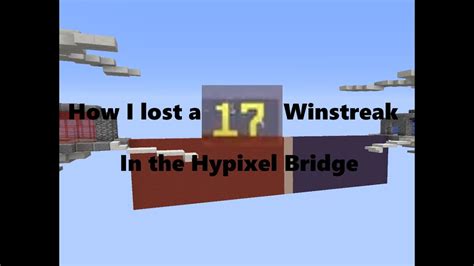 How I Lost A 17 Winstreak On The Hypixel Bridge Youtube