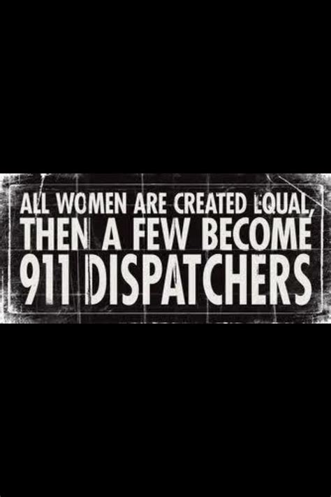 Dispatchers 911 Dispatcher Love My Job Police Humor