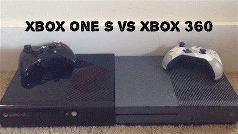 Xbox 360 Vs Xbox One S Youtube