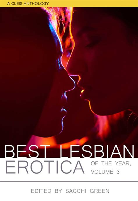 Best Lesbian Erotica Of The Year Volume 3 Book By Sacchi Green