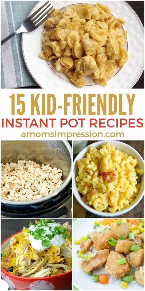 15 Quick and Easy Kid Friendly Instant Pot Recipes