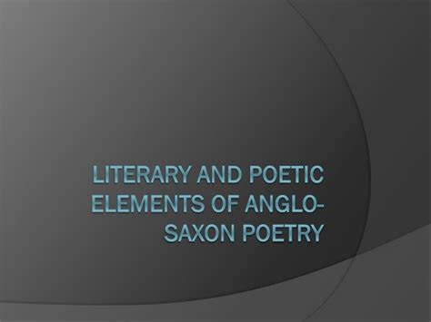 Ppt Literary And Poetic Elements Of Anglo Saxon Poetry Powerpoint