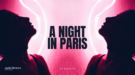 A Night In Paris Vendredi Free Background Music Audio Library