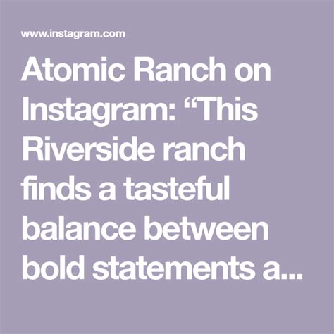 Atomic Ranch On Instagram This Riverside Ranch Finds A Tasteful