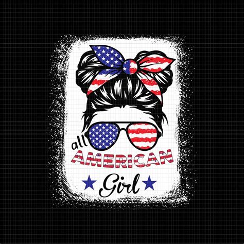 All American Girl Svg All American Girl 4th Of July Svg 4th Of July Svg Rall American Girl