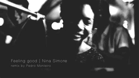 Feeling Good Nina Simone Pedro Monteiro Remix YouTube