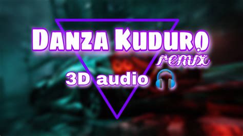 Danza Kuduro 3d Audio Youtube