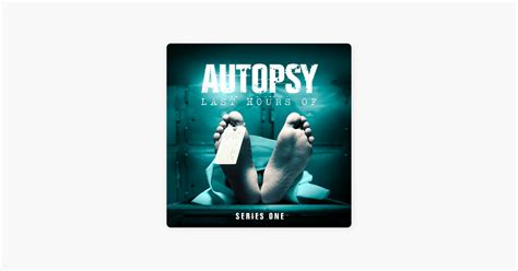 ‎autopsy The Last Hours Of Series 1 On Itunes