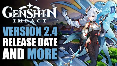 Genshin Impact Version 24 Release Date And New Characters Fextralife