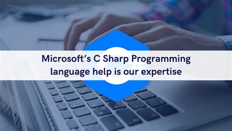 Microsofts C Sharp Programming Language Help Is Our Expertise