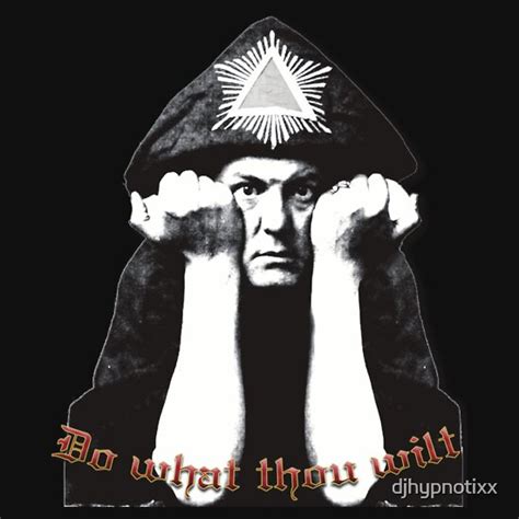 Aleister Crowley Do What Thou Wilt T Shirts And Hoodies By