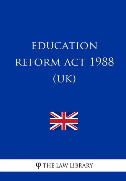 Education Reform Act 1988 By The Law Library Paperback Barnes And Noble