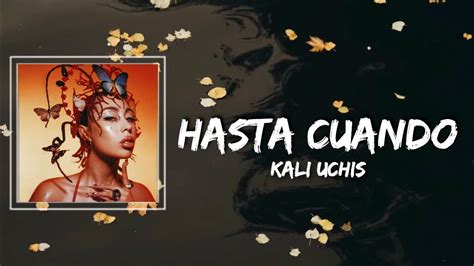 Kali Uchis Hasta Cuando Lyrics YouTube