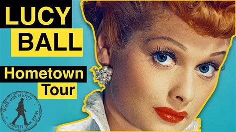 Lucille Ball Hometown Virtual Tour And History Of Her Life Youtube
