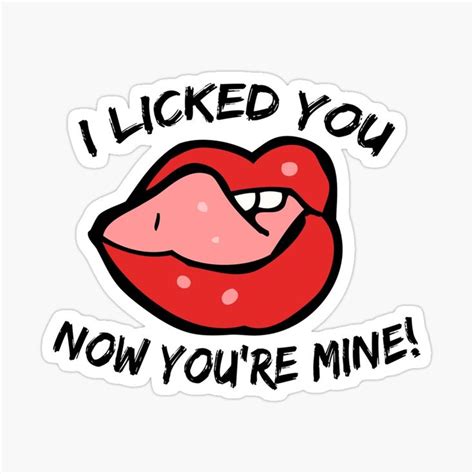 I Licked It So It S Mine Essential Sticker By G Ldeng B Stickers Vinyl Sticker I Licked It