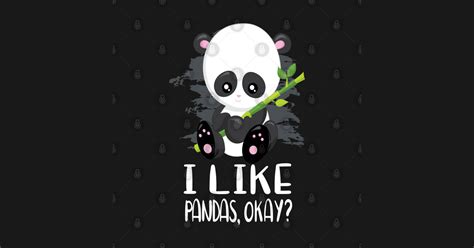 I Like Pandas Okay Panda Lover T Panda Lover T Posters And