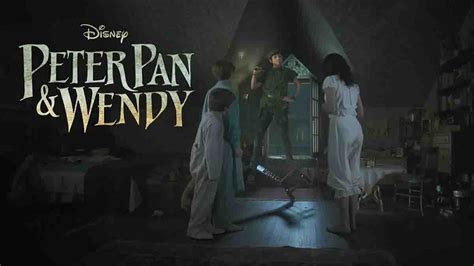 Peter Pan Y Wendy Estreno Trailer Y Todo Sobre La Película Live