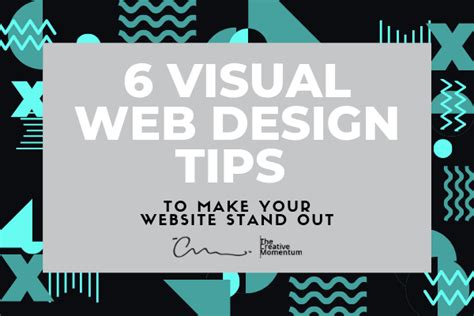 6 Visual Web Design Tips To Make Your Website Stand Out