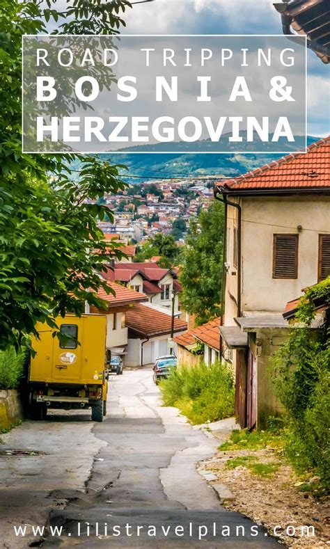26 Best Things To Do On A Road Trip In Bosnia And Herzegovina Europe