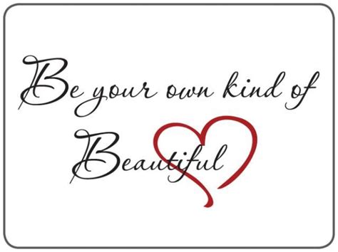 Be Your Own Kind Of Beautiful Be You Beautiful