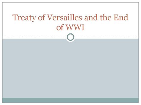 Treaty Of Versailles And The End Of Wwi