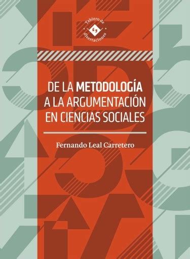 De La Metodología A La Argumentación En Ciencias Sociales Libros De
