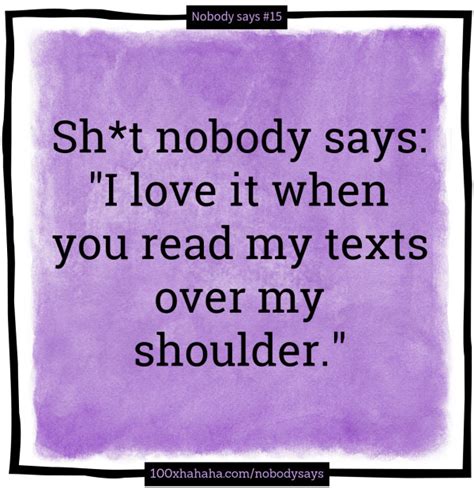 Image I Love It When You Read My Texts Over My Shoulder