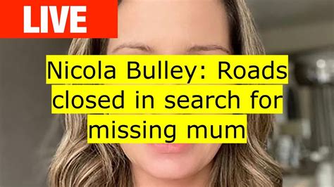 roads closed as police start search to find missing mother youtube