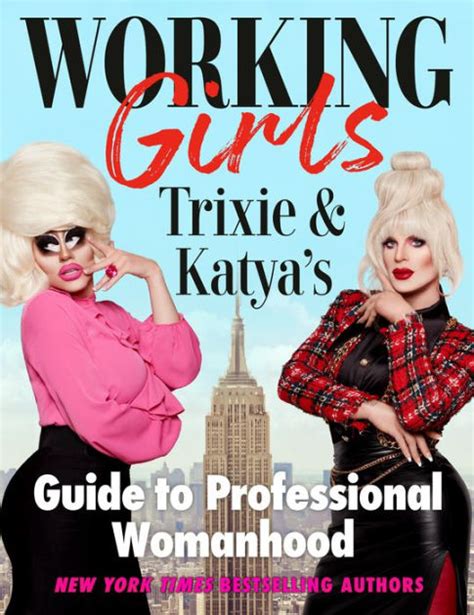 Working Girls Trixie And Katyas Guide To Professional Womanhood By