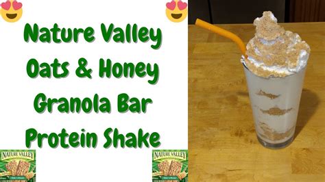 Nature Valley Oats Honey Granola Bar Protein Shake YouTube