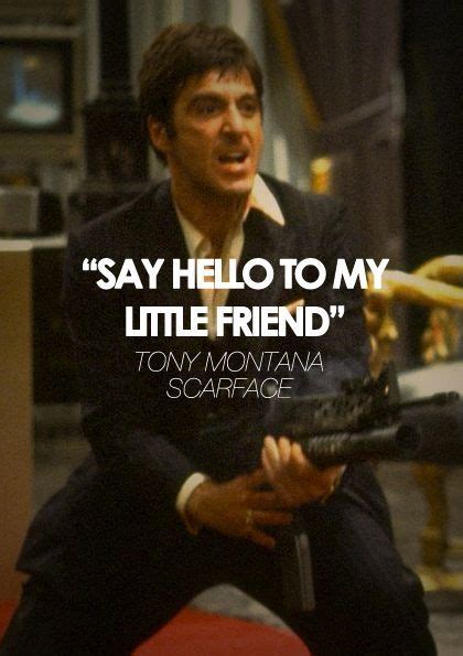 Say Hello To My Little Friend Scarface Quotes Scarface Movie Favorite Movie Quotes