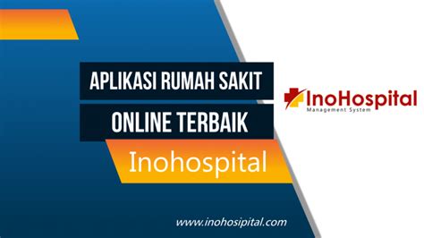 Aplikasi Rumah Sakit Online Terbaik Berbasis Web Inohospital Com