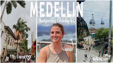 Medellin Colombia First Impressions And Day Trip To Guatape Youtube