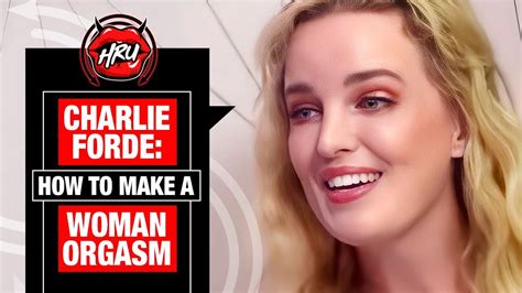 Charlie Forde How To Make A Woman Orgasm Youtube