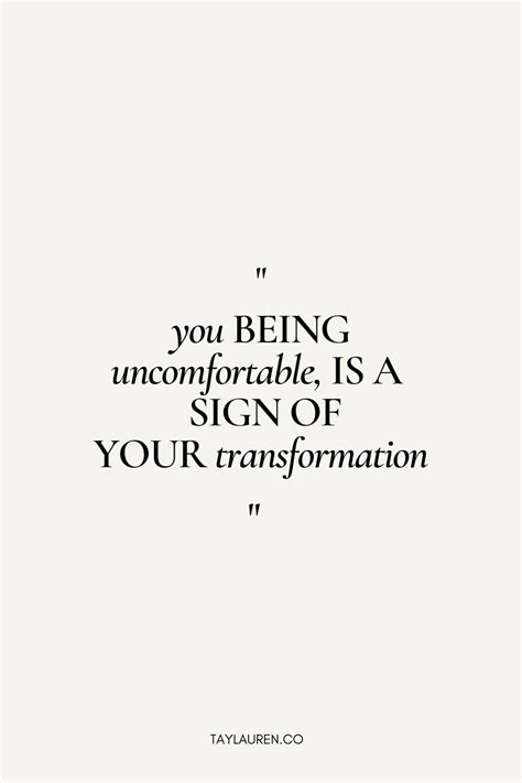 A Quote That Says You Being Uncomfortable Is A Sign Of Your Transformation