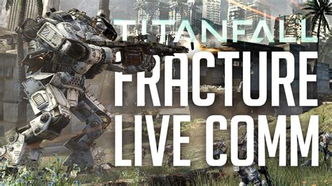 Titanfall Beta Fracture Live Comm Those Grunts Can Mess You Up