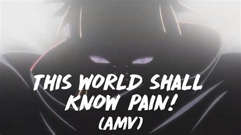 This World Shall Know Pain Amv Youtube