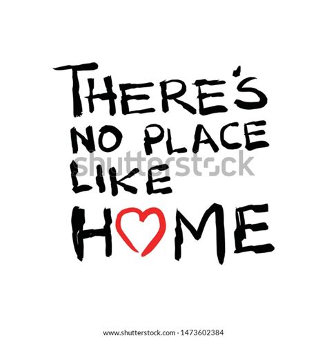 Phrase Theres No Place Like Home Stock Vector Royalty Free 1473602384 Shutterstock