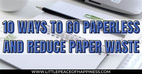 10 Ways To Go Paperless And Reduce Your Paper Waste Little Peace Of