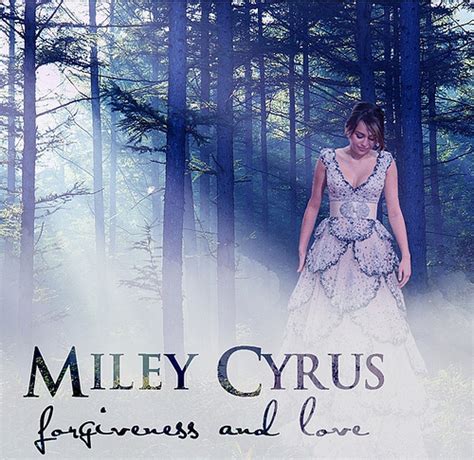 Favourite Fanmade Single Cover For Forgiveness And Love Poll Results Miley Cyrus Fanpop