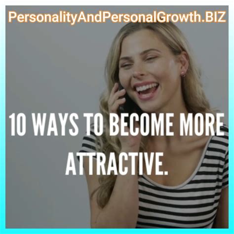Ways To Become More Attractive 10 Ways To Become More Attractive By Personality And Personal
