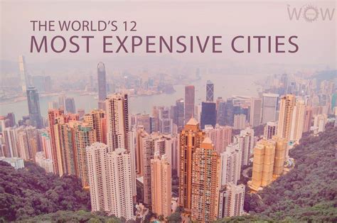 The Worlds 12 Most Expensive Cities 2023 Wow Travel