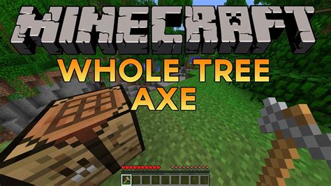 Published may 3rd, 2020, 5/3/20 7:15 am. Minecraft Mod! - Whole Tree Axe (Better Than Timber Mod ...