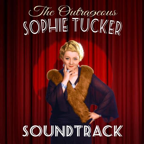 Sophie Tucker Outrageous Sophie Tucker Music