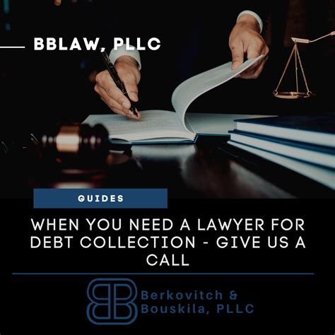 When You Need A Lawyer For Debt Collection Give Us A Call Bblaw