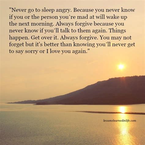 Never go to bed mad. Lessons Learned in LifeNever go to sleep angry. - Lessons Learned in Life