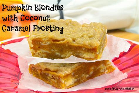 Love From The Kitchen Pumpkin Blondies With Coconut Caramel Frosting