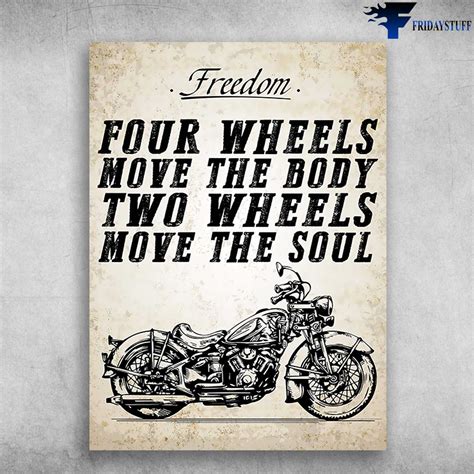 Biker Poster Motorcycle Lover Freedom Four Wheels Move The Body Two